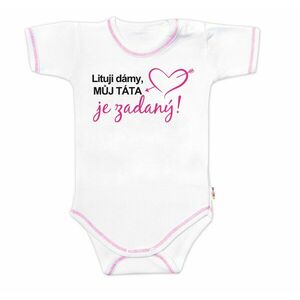 Baby Nellys Body kr. rukáv, Lituji dámy, můj táta je zadaný, vel. 80 obraz