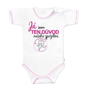Baby Nellys Body krátký rukáv s vtipným textem , Já jsem TEN DŮVOD našeho zpoždění, Vel. 56 obraz
