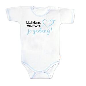 Baby Nellys Body krátký rukáv s vtipným textem, Lituji dámy, můj táta je zadaný, vel.80 obraz